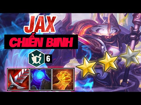 TFT Mùa 5 | 6 Chiến Binh Jax 2 Sao Máy Nện Siêu Cấp | Ngài Xin Nhẹ Cái TOP 1 - Đấu Trường Chân Lý