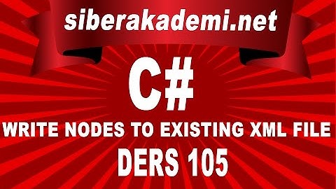 C# Write Nodes to Existing XML File Ders 105