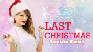 Last Christmas | Taylor Swift | Lyrics