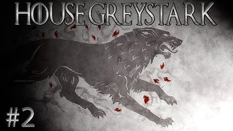 Crusader Kings 2: Game of Thrones - House Greystark #2