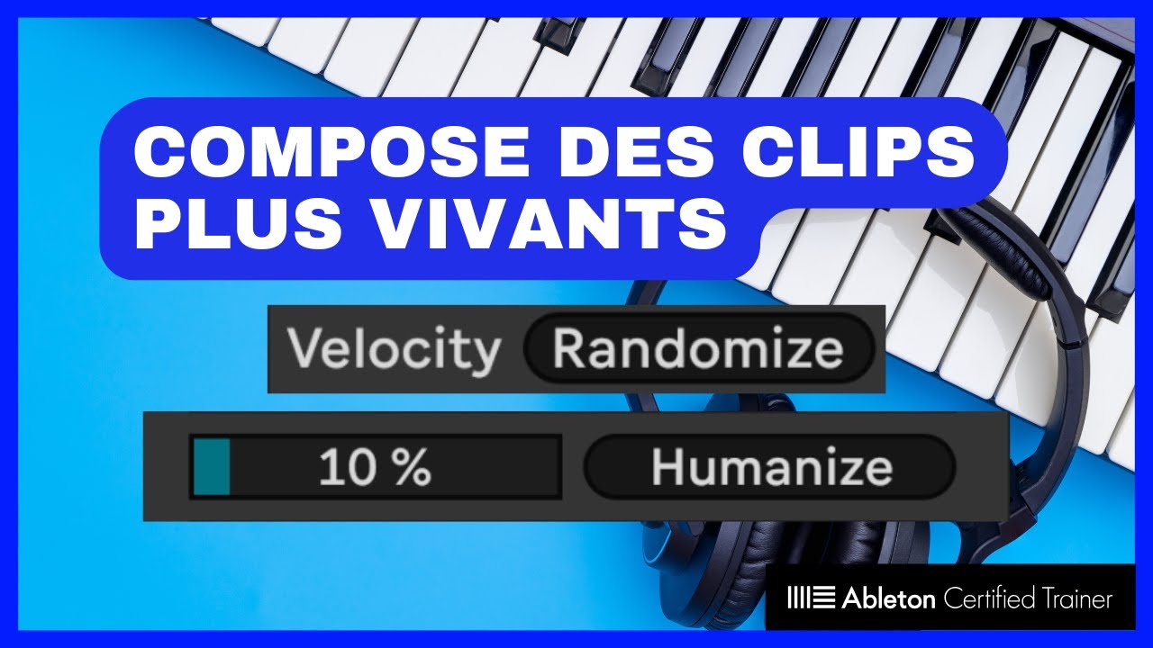 Ableton Live 12 : Humanize et Randomize pour des compositions vivantes