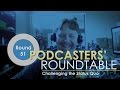 Podcasters&#39; Roundtable - Round 51 - Challenging the Status Quo