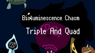 [MSM] Bioluminescence Chasm|| Triple And Quad