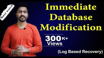 Lec-105: Immediate Database Modification in DBMS | Log Based Recovery Methods