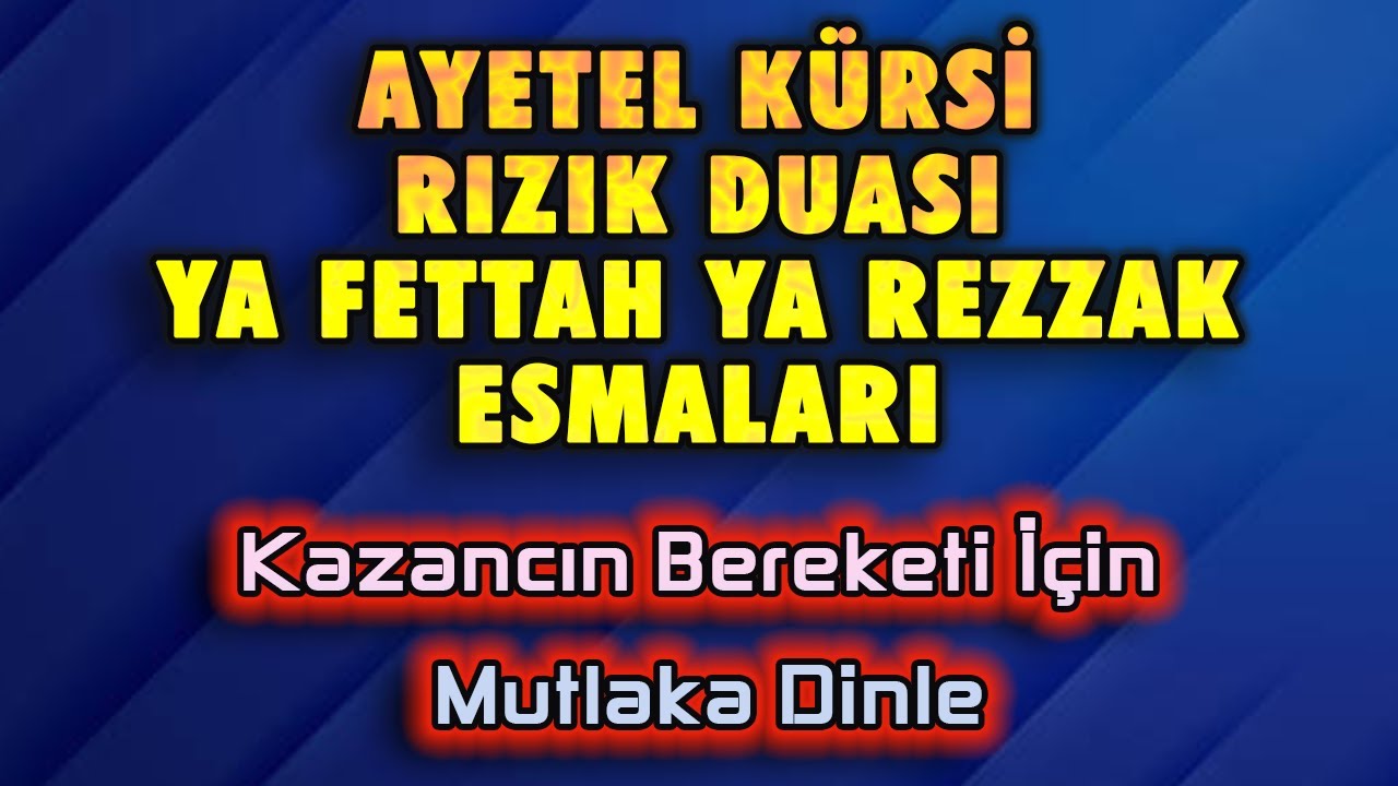 AYETEL KÜRSİ RIZIK DUASI YA FETTAH YA REZZAK ESMALARI Dualar Hazinesi
