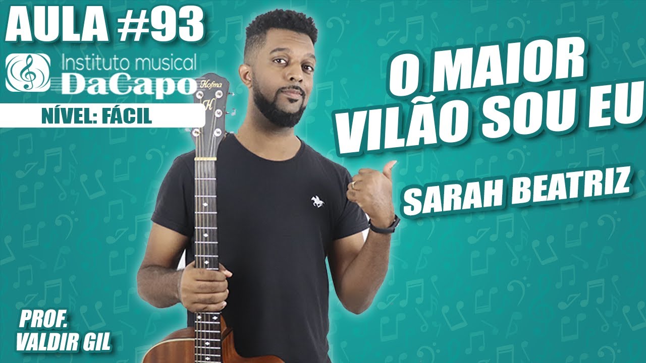 O MAIOR VILÃO SOU EU VIOLÃO - SARAH BEATRIZ - AULA DE VIOLÃO SIMPLIFICADA - Como tocar de ouvido