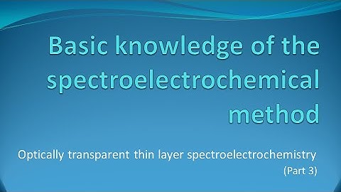 Basic knowledge of the spectroelectrochemical method - Optically transparent thin layer SEC (Part 3)