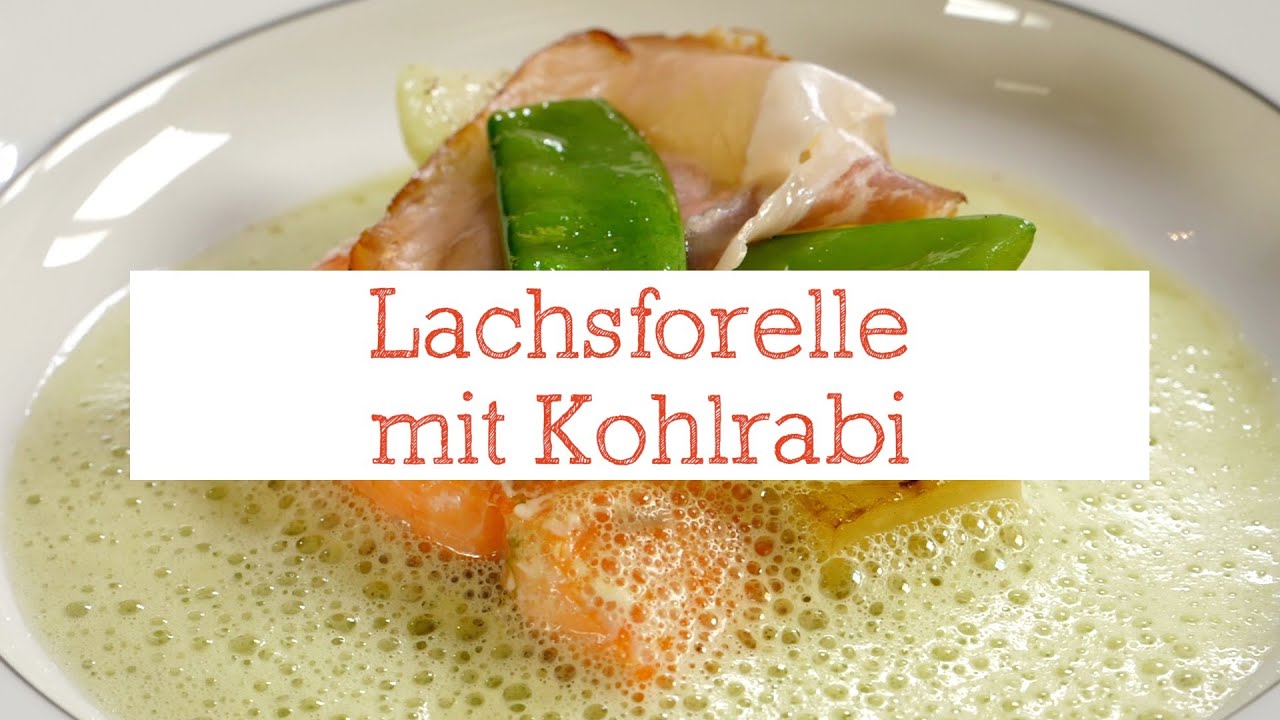 Lachsforelle Mit Kohlrabi Mein Wunderbarer Kochsalon 