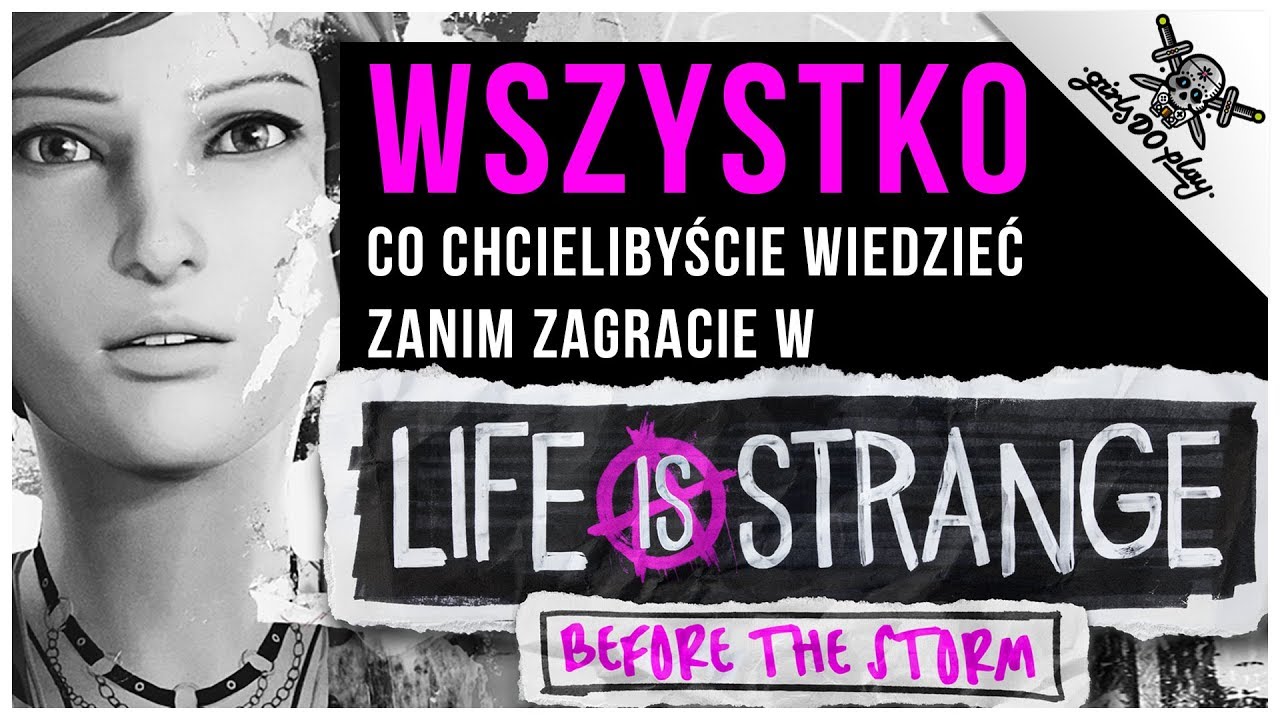 Wszystko co chcielibyście wiedzieć zanim zagracie w LIFE IS STRANGE: BEFORE THE STORM