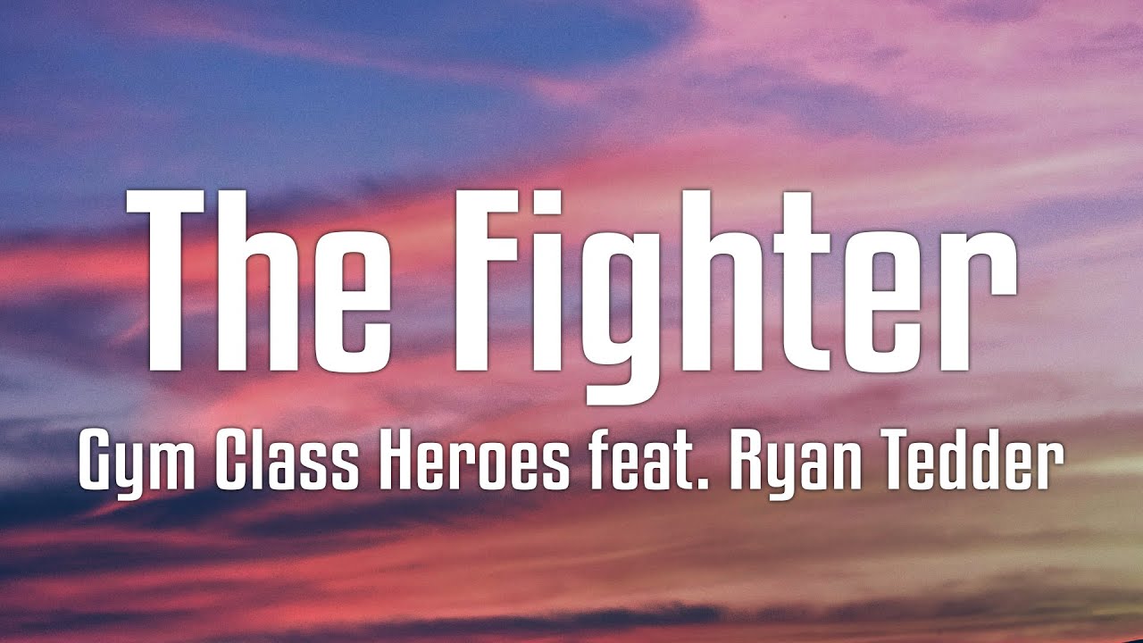 Gym Class Heroes feat Ryan Tedder   The Fighter Lyrics