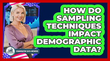 How Do Sampling Techniques Impact Demographic Data? - Demographic Data Answers