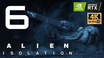 Alien: Isolation Enhanced Part 6 - Ultra Settings 4K | RTX 2080 Ti