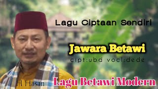 LAGU BETAWI MODERN | JAWARA BETAWI | LAGU CIPTAAN SENDIRI