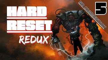 HARD RESET REDUX part 5 ( no commentary )