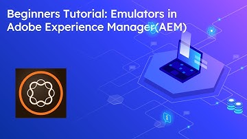Beginners Tutorial: Emulators in Adobe Experience Manager(AEM)