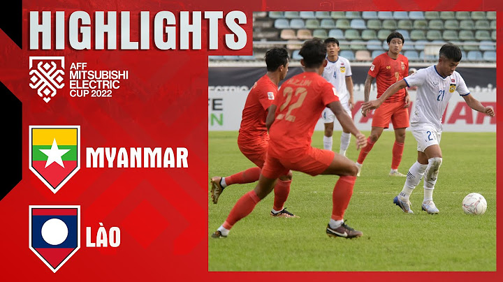 HIGHLIGHTS: MYANMAR - LÀO: BÀN THẮNG 'CAY NGHIỆT' KHIẾN NGƯỜI LÀO RƠI NƯỚC MẮT Ở GIÂY CUỐI CÙNG
