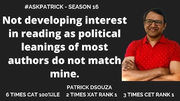Not developing interest in reading as political leanings of authors of most authors do not matchmine