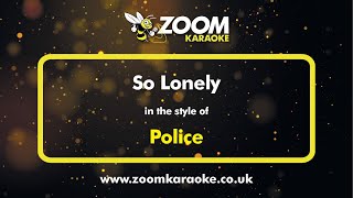 Video thumbnail of "Police - So Lonely - Karaoke Version from Zoom Karaoke"