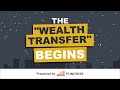 Americas largest wealth transfer has begun are you ready