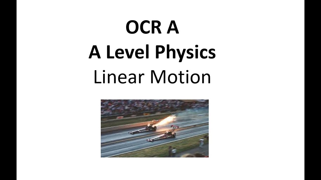 OCR A: A Level Physics: Linear Motion - YouTube