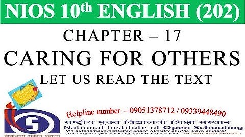 CHAPTER 17 – CARING FOR OTHERS – 17.1 LET US READ THE TEXT | NIOS ENGLISH 202 | ENGLISH CLASS 10
