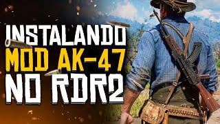 Instalando Mod AK-47 no Red Dead Redemption 2 - build 1491.18