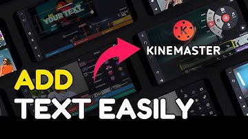 How to Add Text in KineMaster 2025?