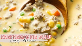 SHEPHERDS PIE SOUP- EASY DINNER IDEAS