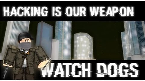 Watch Dogs ctOS Trailer ROBLOX by Ninetailfox73