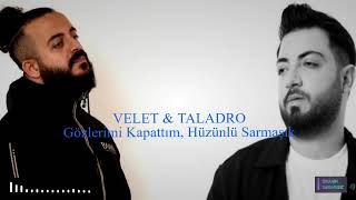 Velet & Taladro - Gözlerimi Kapattım ( MIX ) Resimi