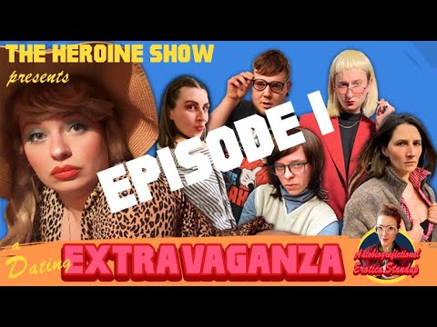 THE DATING EXTRAVAGANZA - Episode I