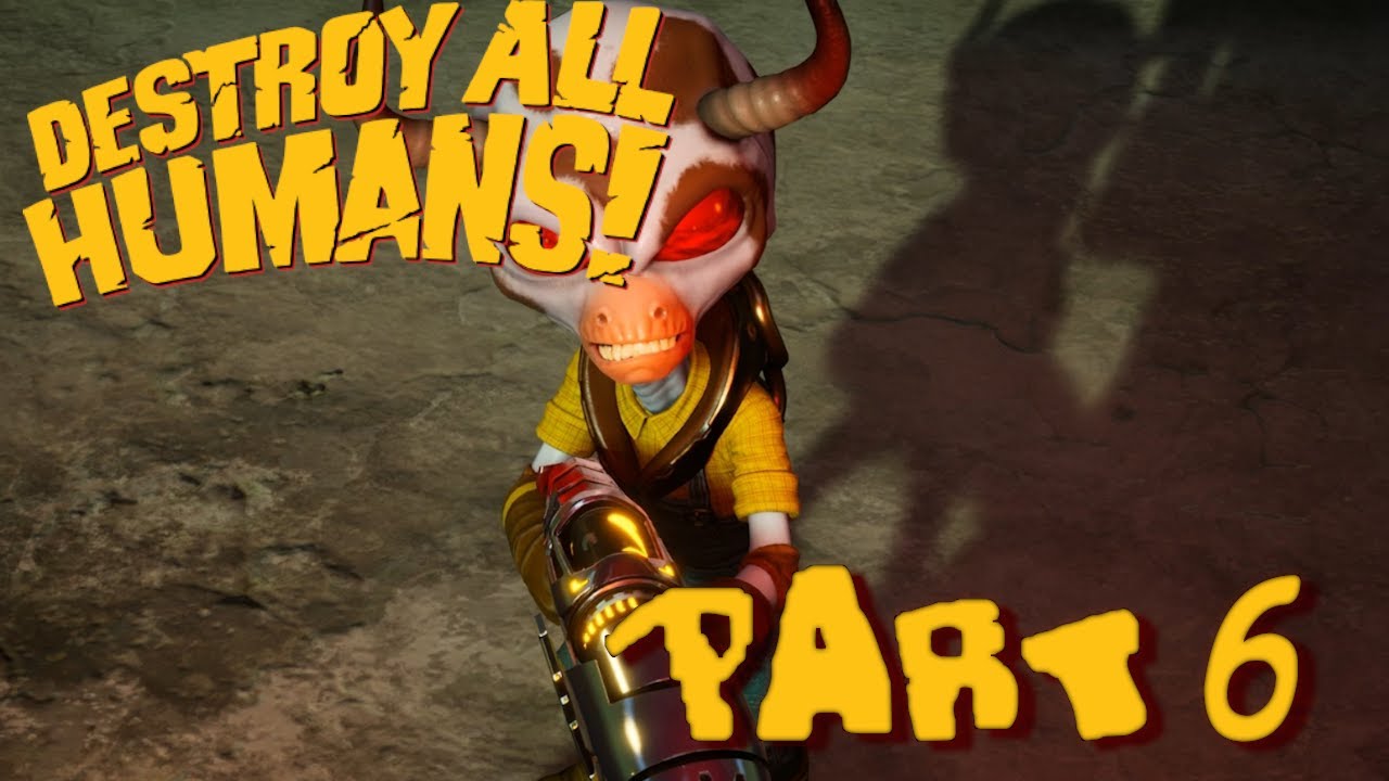 Destroy All Humans Game Play Walk ThroughPart 6 - YouTube