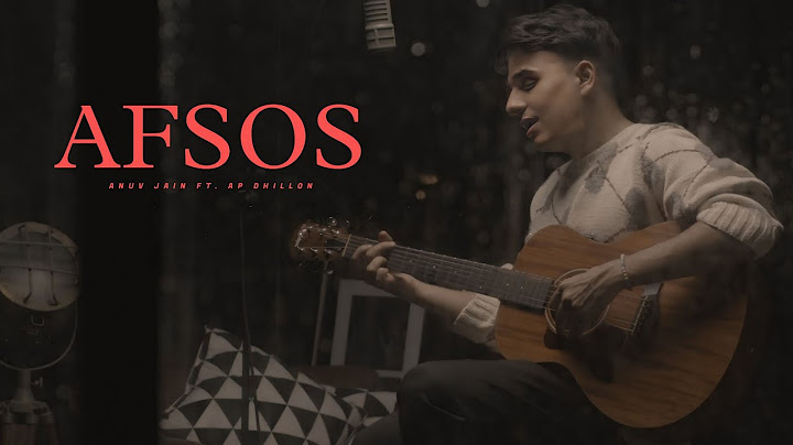 Afsos : Anuv Jain | Music Video | Ft. AP Dhillon