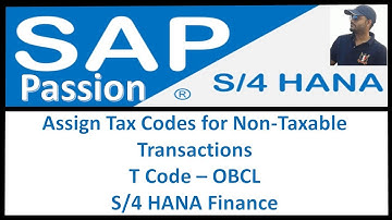 Assign Tax Codes for Non-Taxable Transactions | T Code – OBCL | S/4 HANA Finance  | S4 HANA Finance