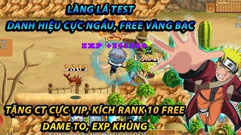 Làng Lá Test | Free tất cả, Vàng Bạc vô hạn, Danh Hiệu siêu ngầu - Free CT cực vip
