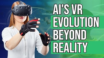Virtual Reality and AI: Beyond Reality - Exploring AI