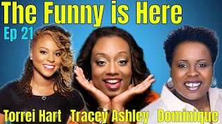 The Funny is Here w/Dominique Ep 21 Torrei Hart, Tracey Ashley Profile
