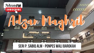Adzan Maghrib P. Sabiq Versi 1 - Ponpes Wali Barokah Kediri
