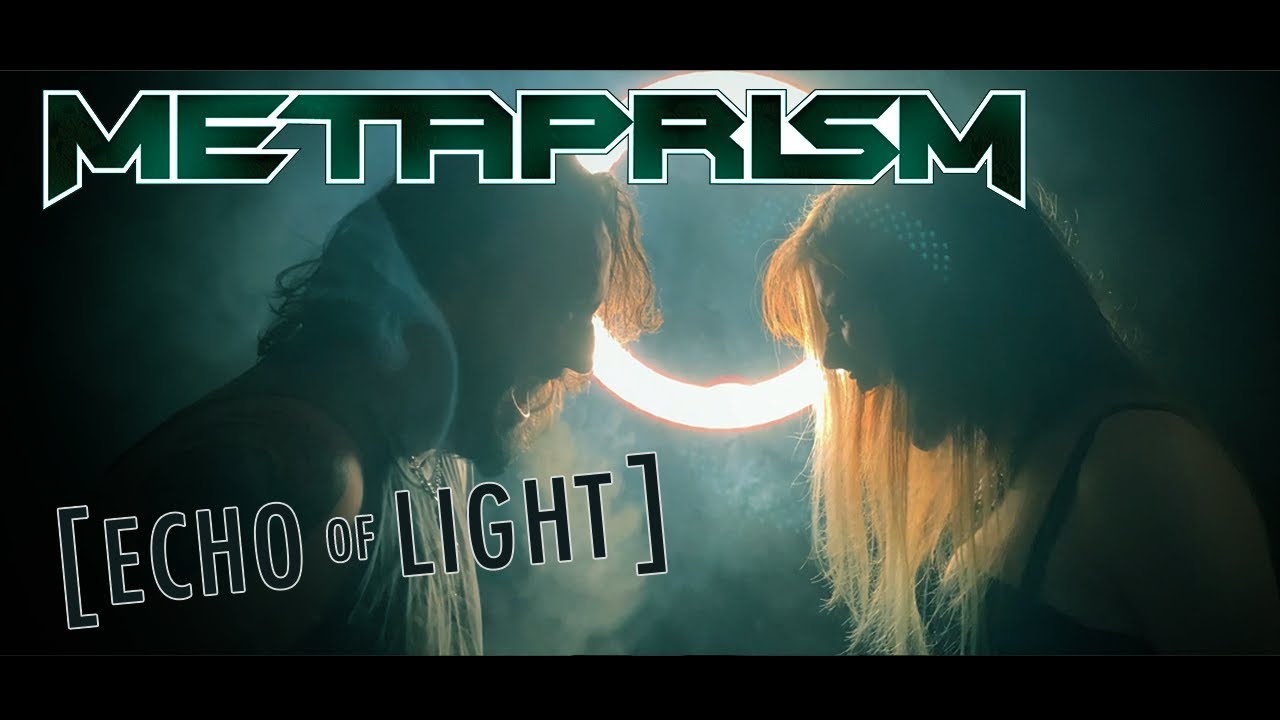 METAPRISM - 'Echo of Light' (OFFICIAL MUSIC VIDEO)
