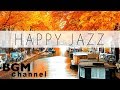 Happy Jazz & Bossa Nova Music - Relaxing Cafe Music For Study, Work, Wake Up