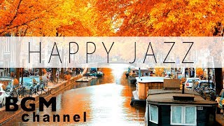 Happy Jazz & Bossa Nova Music - Relaxing Cafe Music For Study, Work, Wake Up