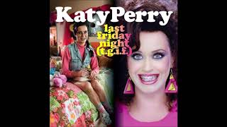 Katy Perry - Last Friday Night (T.G.I.F.) (Audio)