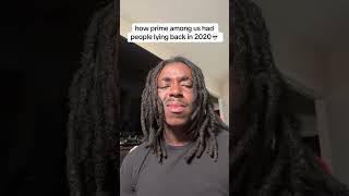 Famous how prime among us had people lying back in 2020💀 Profile