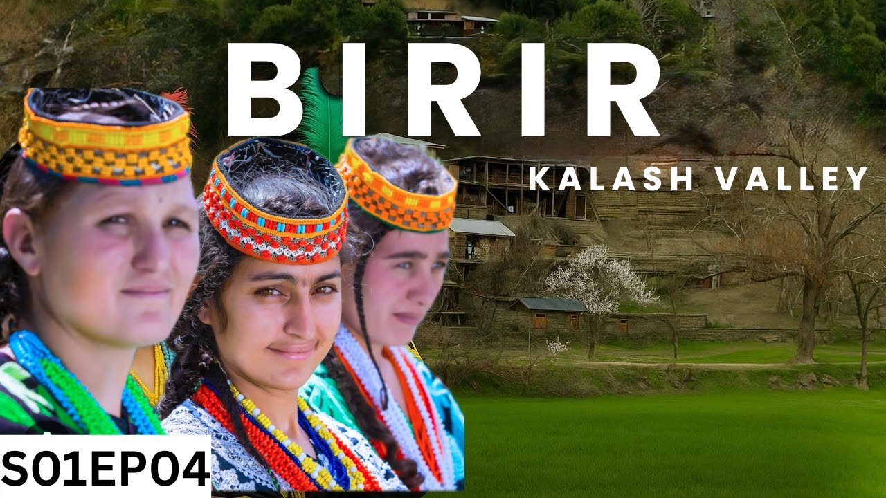 “Birir Valley Chitral | Exploring the Hidden Gem of Kalash Valleys”‏“Where few tourists go”|S01 EP4