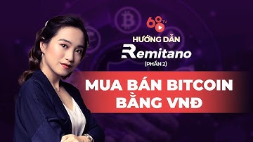 Hướng dẫn Remitano - Cách mua bán Bitcoin bằng VND trên sàn Remitano