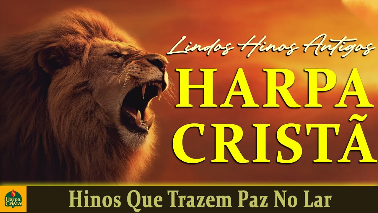 Harpa Crista 🙏 Hinos Que Trazem Paz No Lar - Louvores da Harpa Cristã