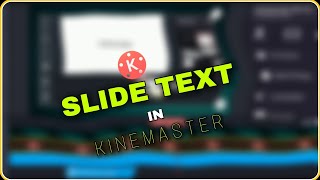 Slide Text In Kinemaster Slide Text Effect In Kinemaster