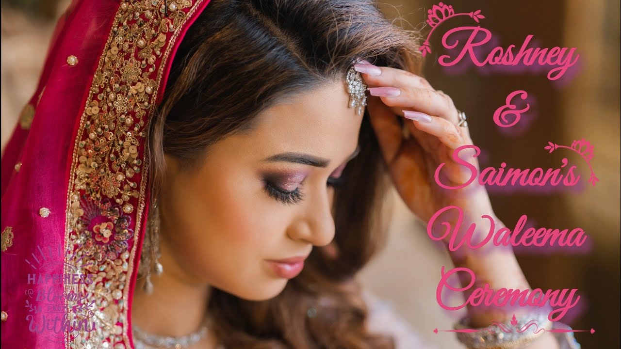 The Waleema | Roshney and Saimons Wedding | Bow Bhat | Best Walima Video 2022