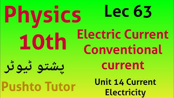 Conventional current, Unit 14 , Current Electricity , Lec 63 , Class 10 physics , pushto tutor tech