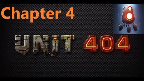 Unit 404 Chapter 1 Level 45 - 60 Walkthrough